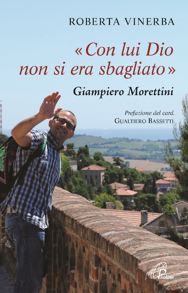 Perugia: Con lui Dio non si era sbagliato. Giampiero Morettini, un libro di suor Roberta Vinerba dedicato al giovane seminarista diocesano prematuramente scomparso
