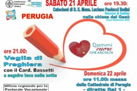 Perugia ospita a livello nazionale la 55a Giornata Mondiale di Preghiera per le Vocazioni  “Dammi un cuore che ascolta”. Diretta Rai Uno dalla cattedrale di San Lorenzo