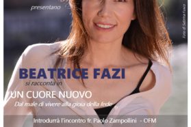Perugia: “Un cuore nuovo – Dal male di vivere alla gioia della fede”, l’attrice Beatrice Fazi,  la Melina di “Un Medico in famiglia”, si racconta al Teatro dell’Oasi dei Cappuccini nel corso di un incontro promosso dalla Parrocchia di Sant’Antonio in collaborazione  con l’Ufficio diocesano per la pastorale familiare e l’Ordine Francescano Secolare